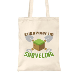 Homok Minecraft vászontáska - Everyday I’m shoveling