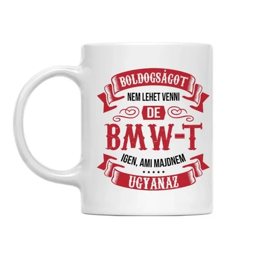 BMW bögre - Boldogságot nem tudsz venni