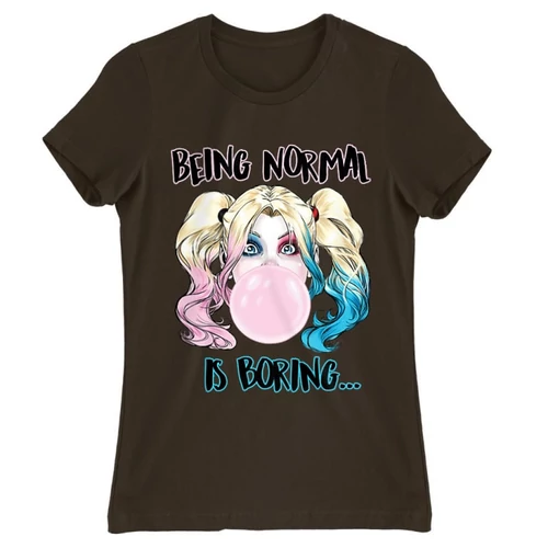 Barna Harley Quinn női rövid ujjú póló - Being Normal Is Boring