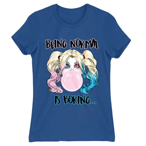 Királykék Harley Quinn női rövid ujjú póló - Being Normal Is Boring