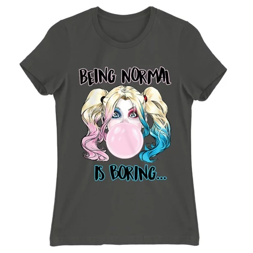 Sötétszürke Harley Quinn női rövid ujjú póló - Being Normal Is Boring