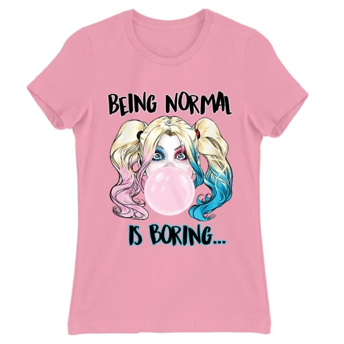 Világos rózsaszín Harley Quinn női rövid ujjú póló - Being Normal Is Boring