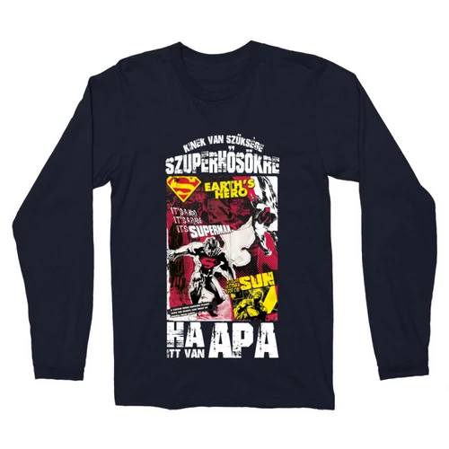 Sötétkék Kinek van szüksége szuperhősökre, ha itt van apa - Superman férfi hosszú ujjú póló