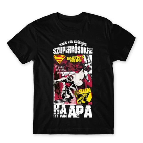Fekete Kinek van szüksége szuperhősökre, ha itt van apa - Superman - férfi rövid ujjú póló