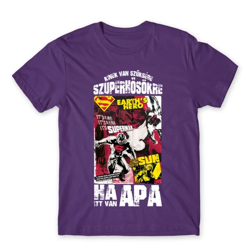 Sötétlila Kinek van szüksége szuperhősökre, ha itt van apa - Superman - férfi rövid ujjú póló