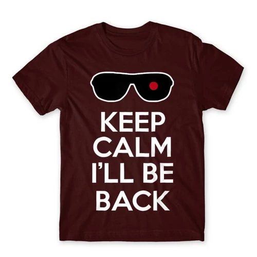 Bordó Terminátor férfi rövid ujjú póló - Keep calm I’ll be Termintator
