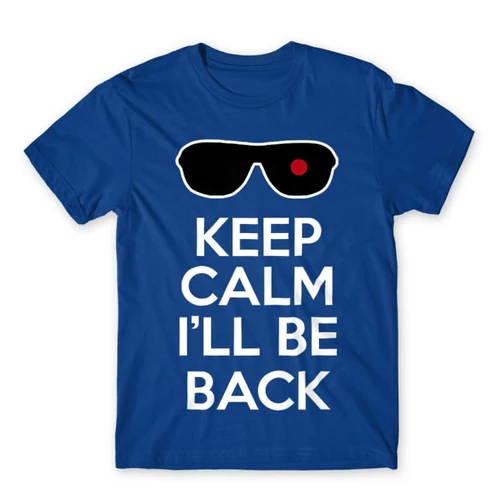 Királykék Terminátor férfi rövid ujjú póló - Keep calm I’ll be Termintator