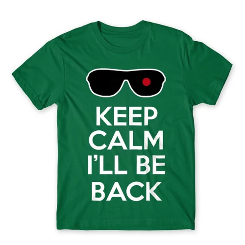 Zöld Terminátor férfi rövid ujjú póló - Keep calm I’ll be Termintator