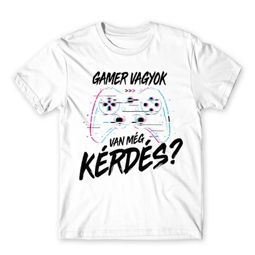 Fehér Gamer vagyok, van még kérdés? - férfi rövid ujjú póló 