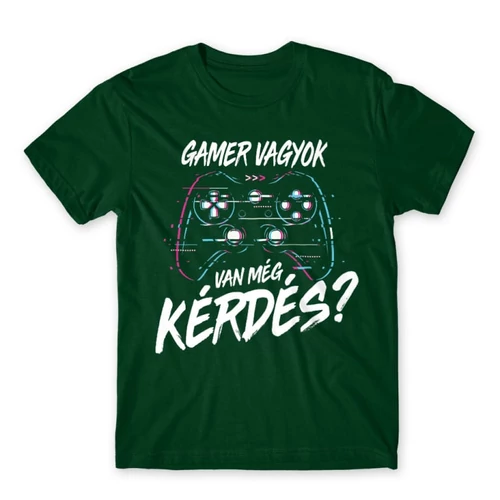 Sötétzöld Gamer vagyok, van még kérdés? - férfi rövid ujjú póló 