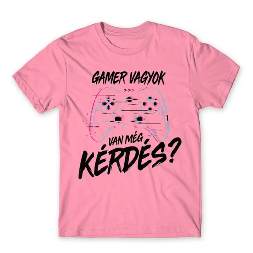 Világos rózsaszín Gamer vagyok, van még kérdés? - férfi rövid ujjú póló 