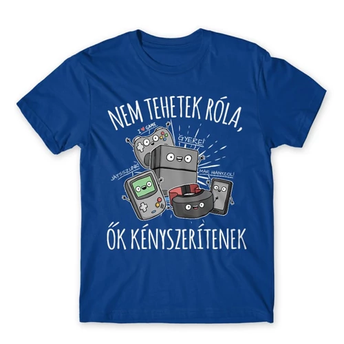 Királykék Nem tehetek róla, ők kényszerítenek - férfi rövid ujjú póló