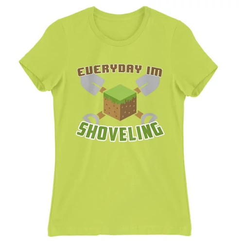 Almazöld Minecraft női rövid ujjú póló - Everyday I’m shoveling
