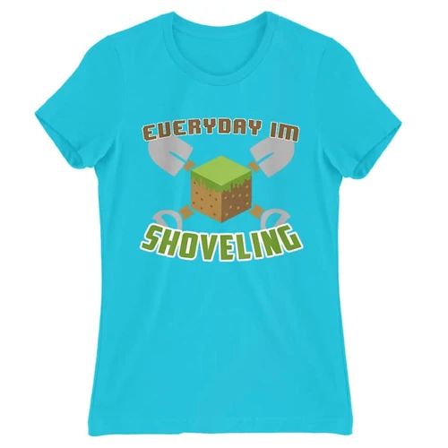 Atollkék Minecraft női rövid ujjú póló - Everyday I’m shoveling