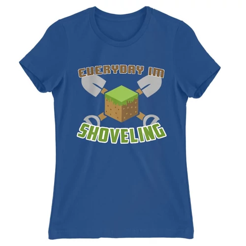 Királykék Minecraft női rövid ujjú póló - Everyday I’m shoveling