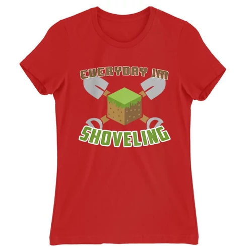 Piros Minecraft női rövid ujjú póló - Everyday I’m shoveling