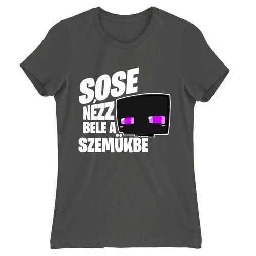 Sötétszürke Minecraft női rövid ujjú póló - Sose nézz bele a szemükbe – Enderman