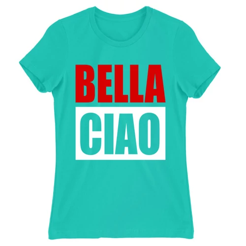 Türkiz A nagy pénzrablás női rövid ujjú póló - Bella Ciao