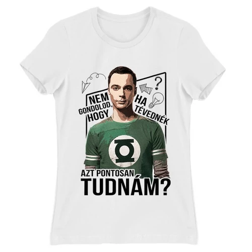 Fehér Agymenők női rövid ujjú póló - Ha tévednék, azt tudnám!