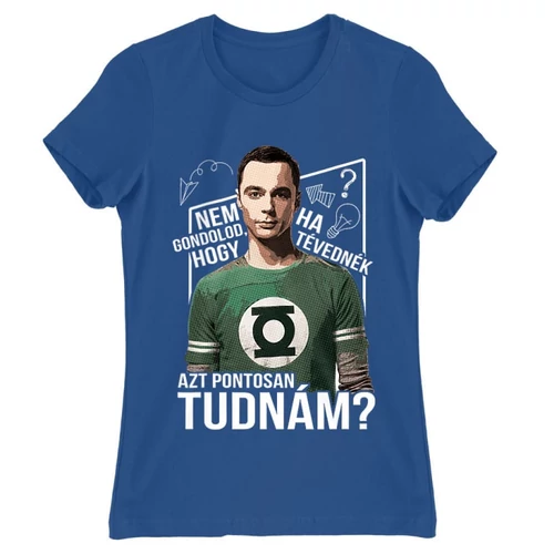 Királykék Agymenők női rövid ujjú póló - Ha tévednék, azt tudnám!