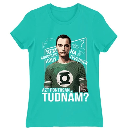 Türkiz Agymenők női rövid ujjú póló - Ha tévednék, azt tudnám!