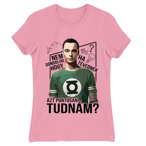 Világos rózsaszín Agymenők női rövid ujjú póló - Ha tévednék, azt tudnám!