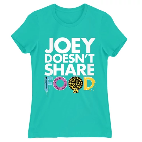 Türkiz Jóbarátok női rövid ujjú póló - Joey doesn't share food text