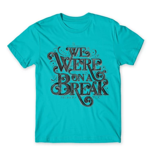 Atolkék Jóbarátok férfi rövid ujjú póló - We were on a break typo