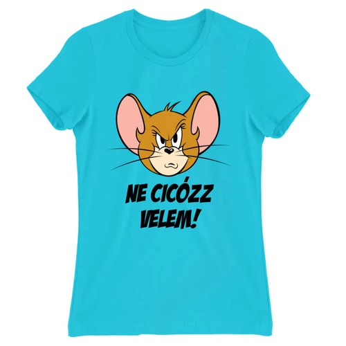 Atollkék Tom és Jerry női rövid ujjú póló - Ne cicózz velem!