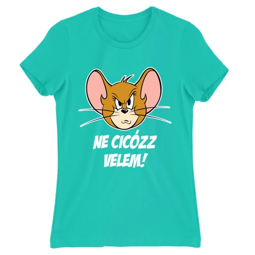 Türkiz Tom és Jerry női rövid ujjú póló - Ne cicózz velem!