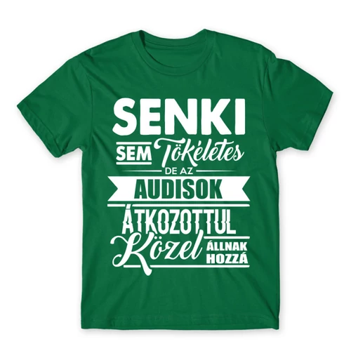 Zöld Audi férfi rövid ujjú póló - Senki nem tökéletes...