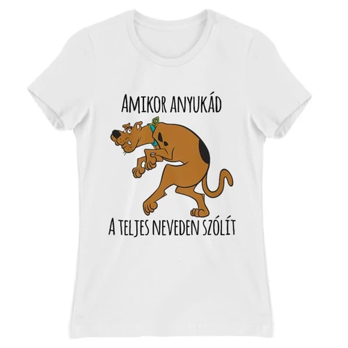 Fehér Scooby-Doo női rövid ujjú póló - Amikor anyukád a teljes neveden szólít