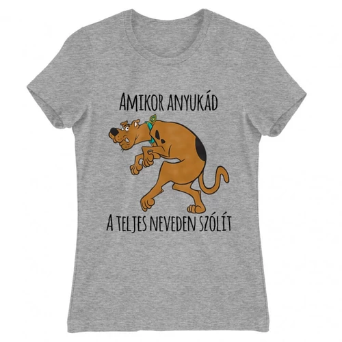 Sportszürke Scooby-Doo női rövid ujjú póló - Amikor anyukád a teljes neveden szólít