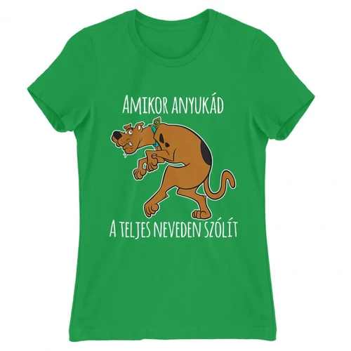 Zöld Scooby-Doo női rövid ujjú póló - Amikor anyukád a teljes neveden szólít