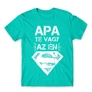 Türkiz Apa te vagy az én Superman-em - férfi rövid ujjú póló
