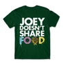 Sötétzöld Jóbarátok férfi rövid ujjú póló - Joey doesn't share food text
